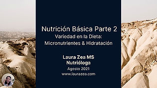 Taller de Nutrición 2:  Variedad en la Dieta:  Micronutrientes & Hidratación